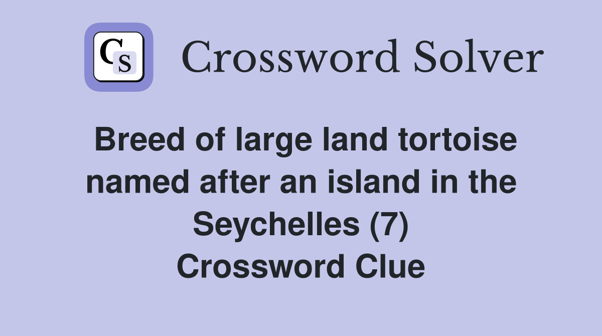 Breed of large land tortoise named after an island in the Seychelles (7